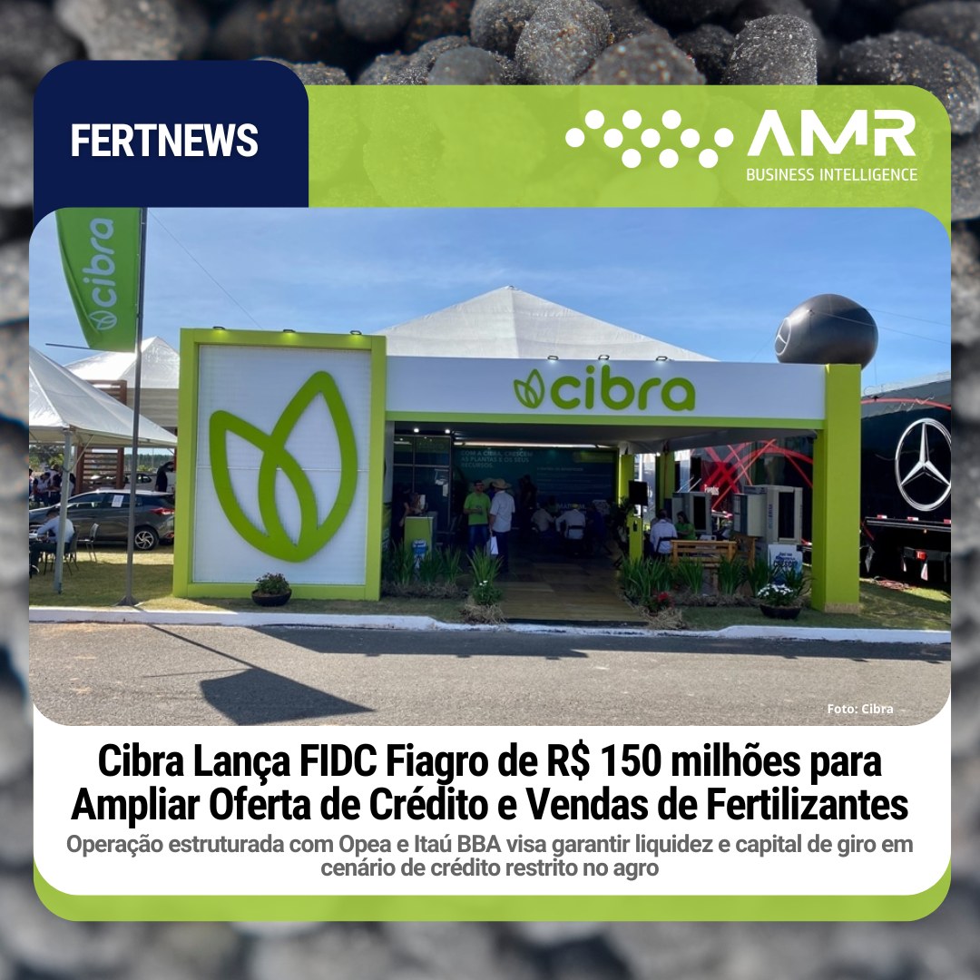 Capa da postagem Cibra Lança FIDC Fiagro de R$ 150 milhões para Ampliar Oferta de Crédito e Vendas de Fertilizantes