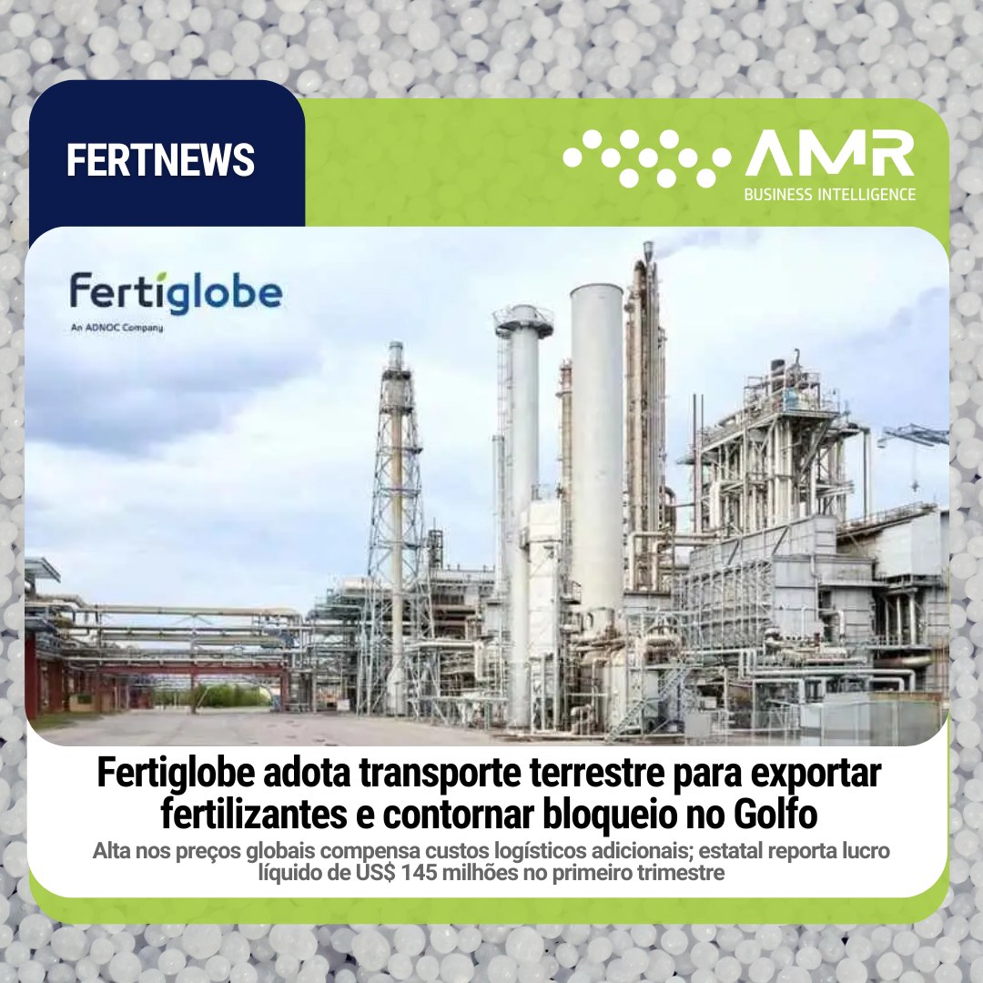 Capa da postagem Fertiglobe adota transporte terrestre para exportar fertilizantes e contornar bloqueio no Golfo