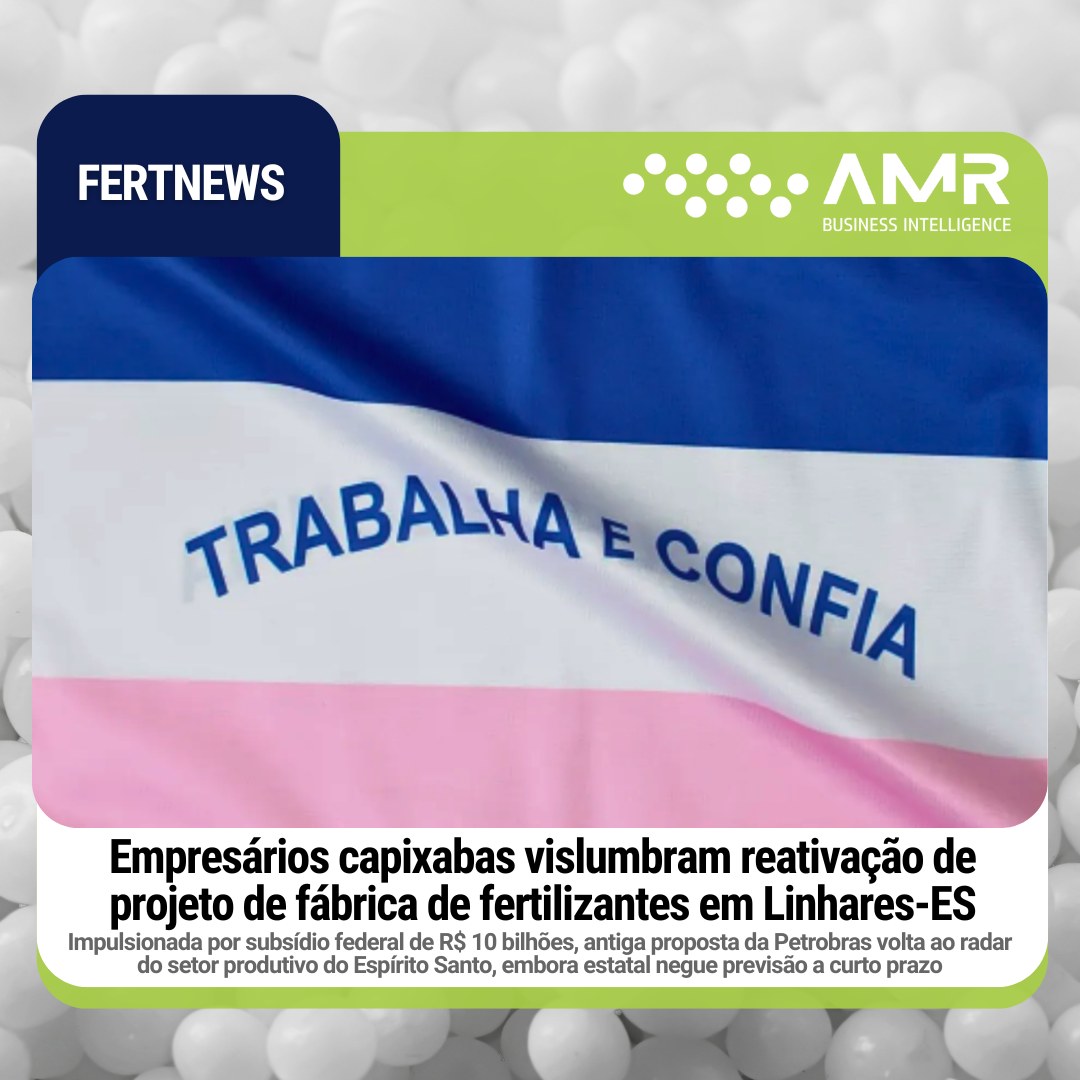 Capa da postagem Empresários capixabas vislumbram reativação de projeto de fábrica de fertilizantes em Linhares-ES