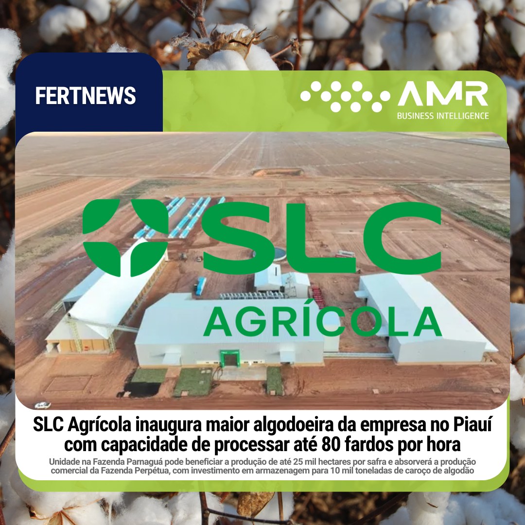 Capa da postagem SLC Agrícola inaugura maior algodoeira da empresa no Piauí com capacidade de processar até 80 fardos por hora