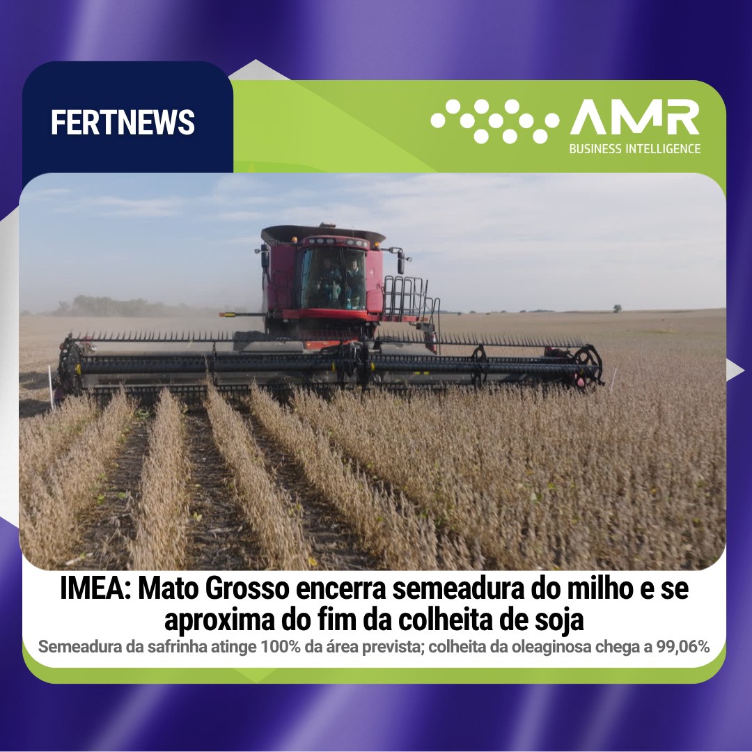 Capa da postagem IMEA: Mato Grosso encerra semeadura do milho e se aproxima do fim da colheita de soja