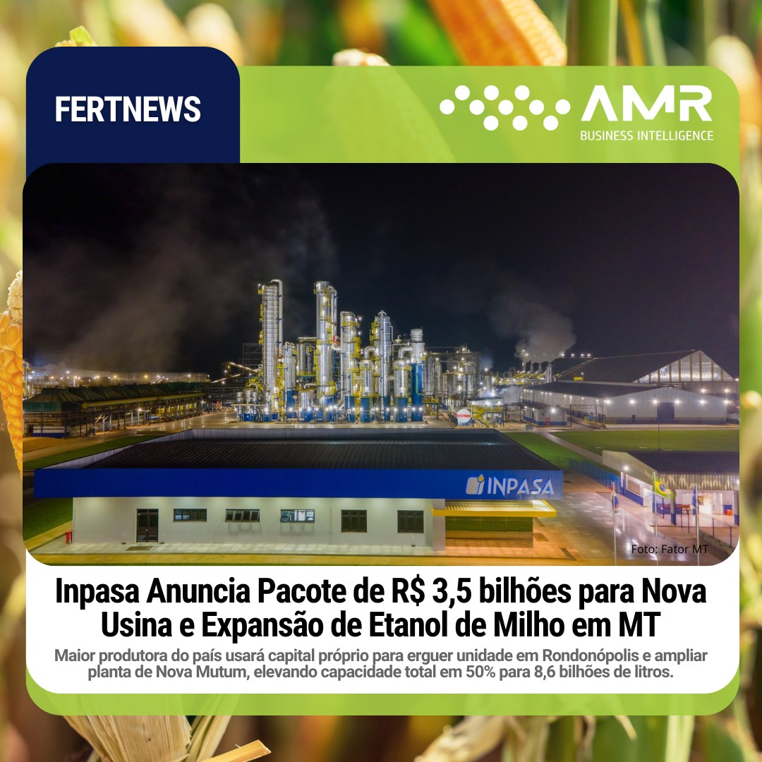 Capa da postagem Inpasa Anuncia Pacote de R$ 3,5 bilhões para Nova Usina e Expansão de Etanol de Milho em MT