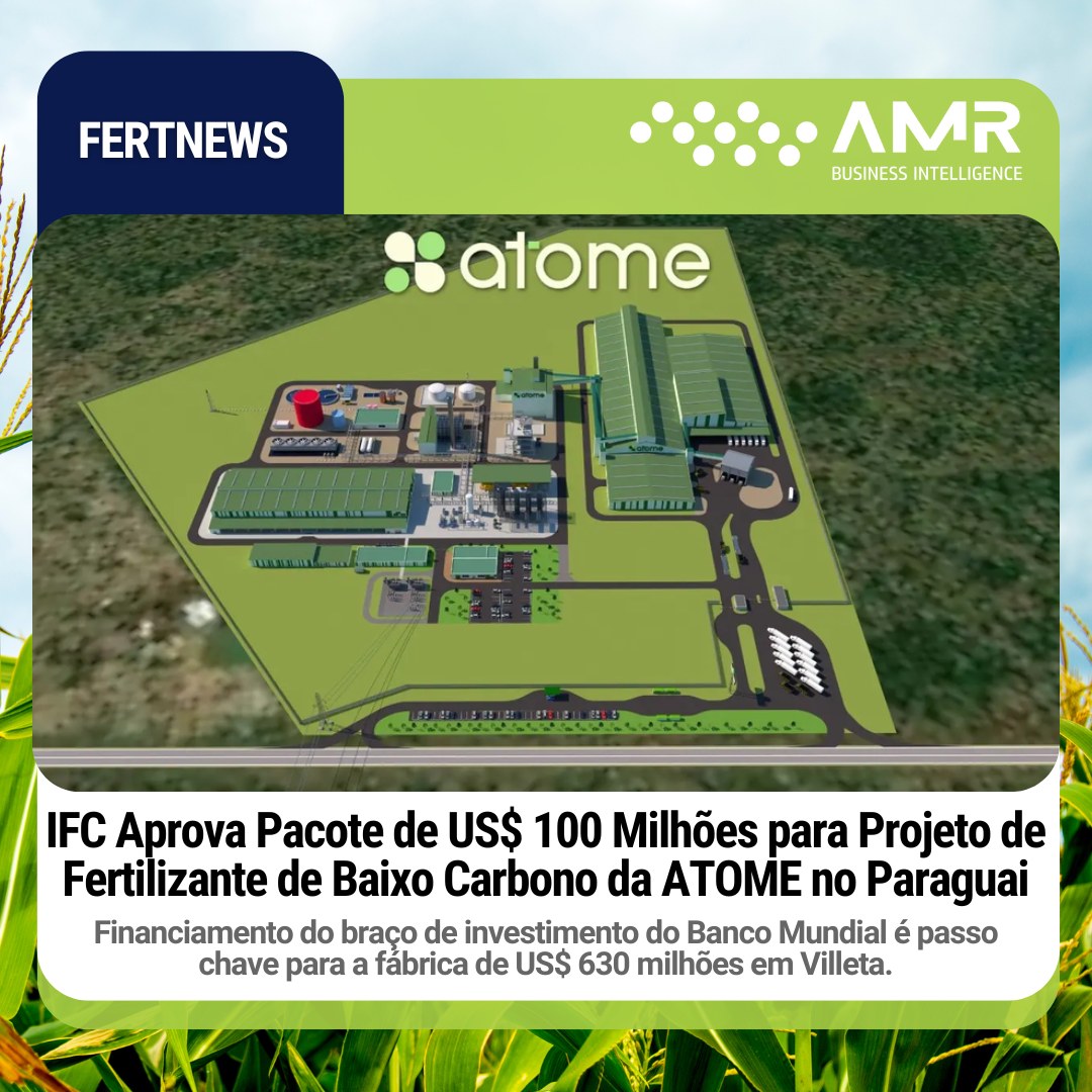 Capa da postagem IFC Aprova Pacote de US$ 100 Milhões para Projeto de Fertilizante de Baixo Carbono da ATOME no Paragua