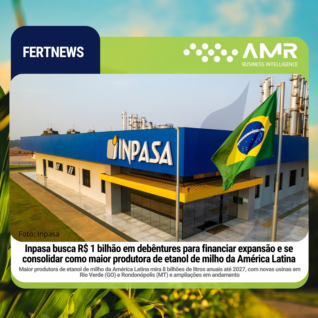 Capa da postagem Inpasa busca R$ 1 bilhão em debêntures para financiar expansão e se consolidar como maior produtora de etanol de milho da América Latina
