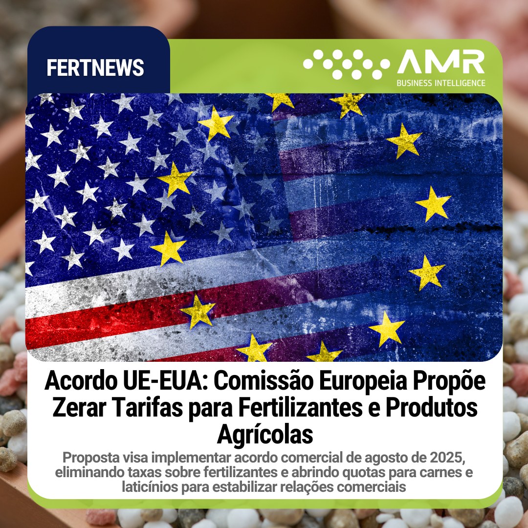 Capa da postagem Acordo UE-EUA: Comissão Europeia Propõe Zerar Tarifas para Fertilizantes e Produtos Agrícolas
