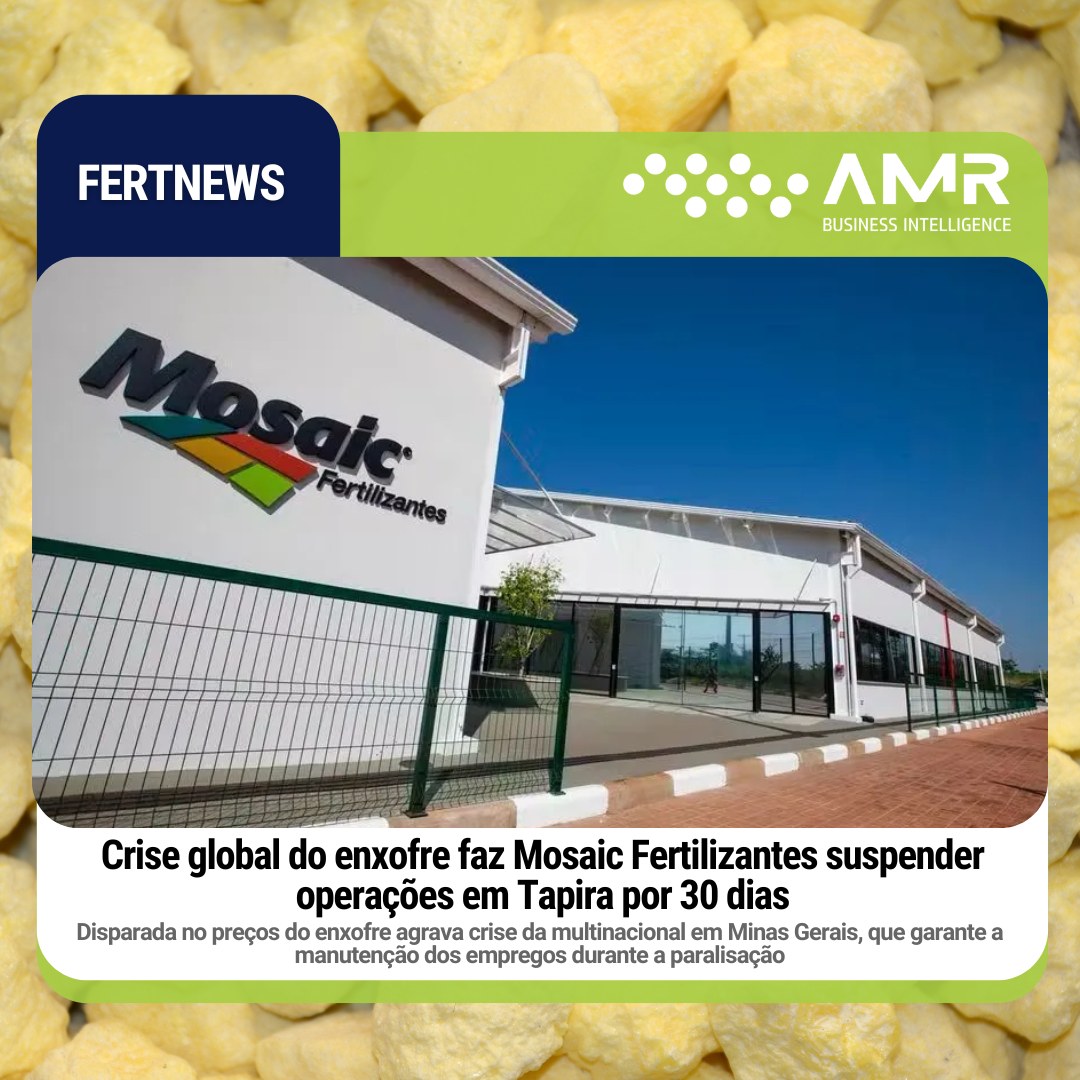 Capa da postagem Crise global do enxofre faz Mosaic Fertilizantes suspender operações em Tapira por 30 dias