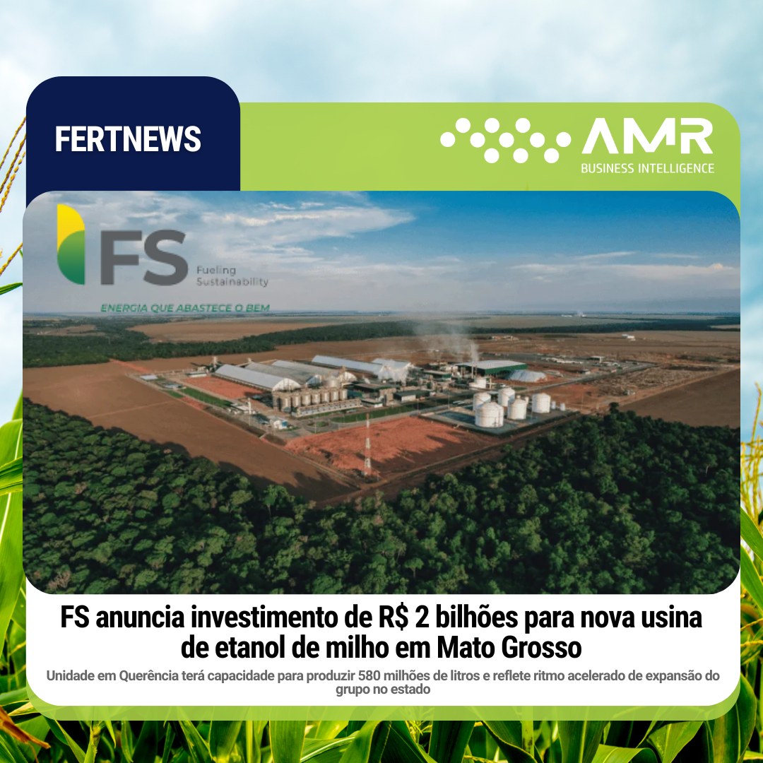 Capa da postagem FS anuncia investimento de R$ 2 bilhões para nova usina de etanol de milho em Mato Grosso