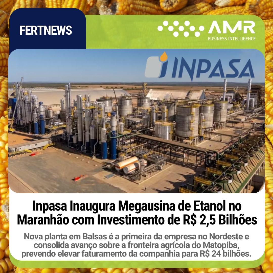 Capa da postagem Inpasa Inaugura Megausina de Etanol no Maranhão com Investimento de R$ 2,5 bilhões